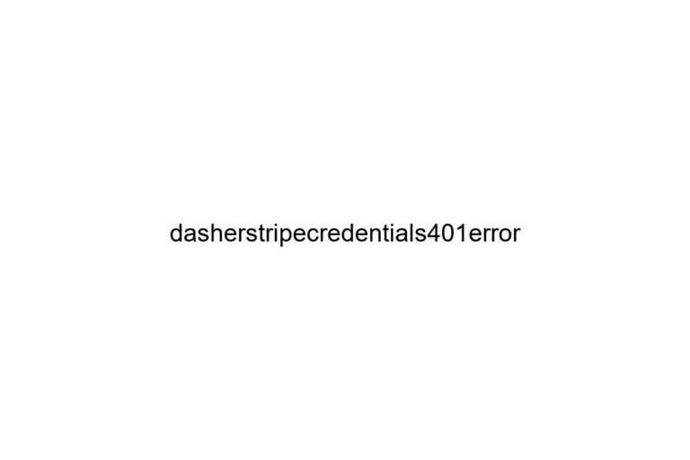 dasherstripecredentials401error