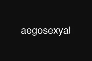 aegosexyal