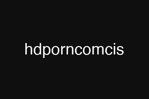 hdporncomcis