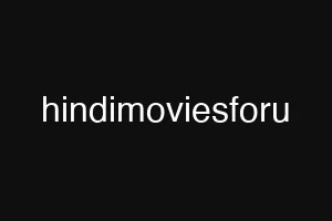 hindimoviesforu