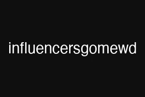 influencersgomewd