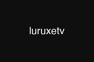 luruxetv