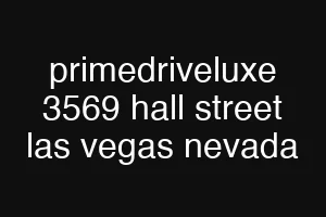 primedriveluxe 3569 hall street las vegas nevada