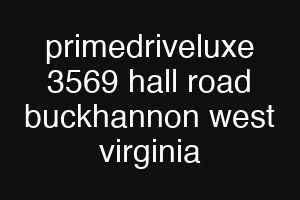 primedriveluxe 3569 hall road buckhannon west virginia